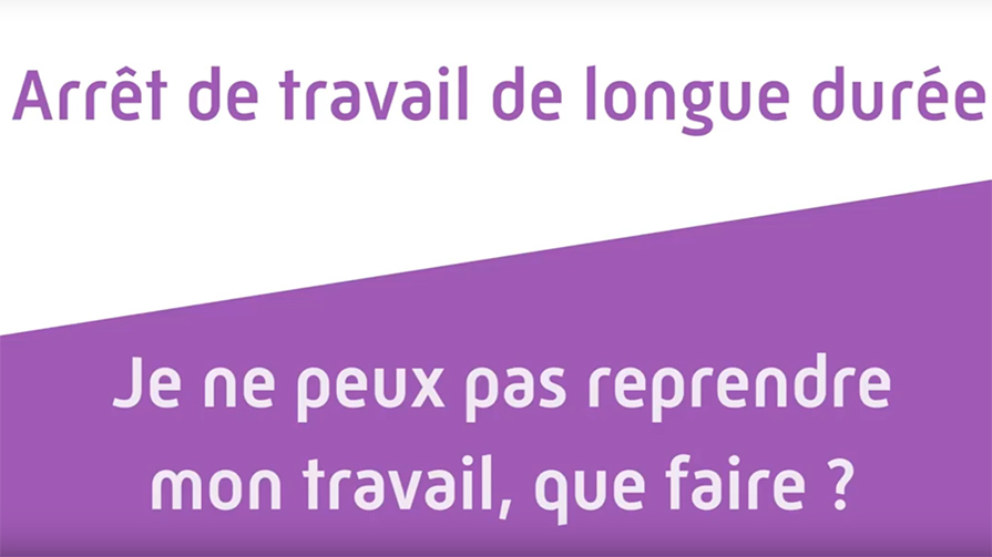 Vidéo Arrêt de travail longue durée : je ne peux pas reprendre mon travail, que faire ?