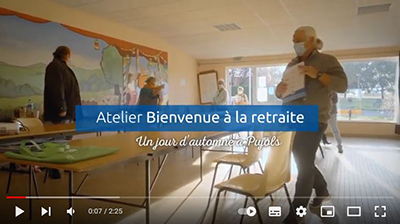 Vidéo ateliers Bienvenue à la retraite